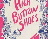High Button Shoes Souvenir Program Joey Faye 1940&#39;s - £13.98 GBP