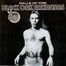 Black Oak Arkansas – Balls Of Fire CD  - £15.98 GBP