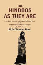 The Hindoos as They are: A Description of the Manners, Customs and I [Hardcover] - £29.31 GBP