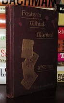 Foster, R. F FOSTER&#39;S WHIST MANUAL A Complete System of Instruction in t... - $45.61