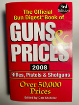 The Official Gun Digest Book Of Guns &amp; Prices 2008 Rifles, Pistols, Shotguns - £7.95 GBP