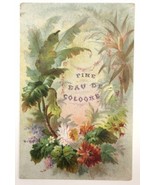 Antique Victorian Trade Card FINE EAU DE COLOGNE Blank Back Flowers and ... - $12.00