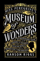 Miss Peregrine&#39;s Museum of Wonders: An Indispensable Guide to the Dangers and De - £17.11 GBP
