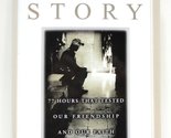 Our Story: 77 Hours That Tested Our Friendship and Our Faith [Hardcover]... - £2.35 GBP
