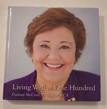 Living Well at One Hundred Mccord  Darlene HC Giving And Healing 2009 FAPWCA - £19.27 GBP