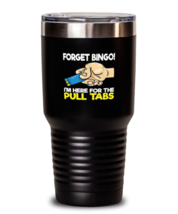 30 oz Tumbler Stainless Steel Insulated  Funny Forget Bingo Im here for ... - £27.78 GBP