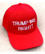 TRUMP WAS RIGHT ABOUT EVERYTHING Cap President Trump -TRUMP WAS RIGHT Re... - $18.65