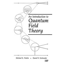 An Introduction to Quantum Field Theory (Frontiers in Physics) Michael E. Peskin - £140.52 GBP