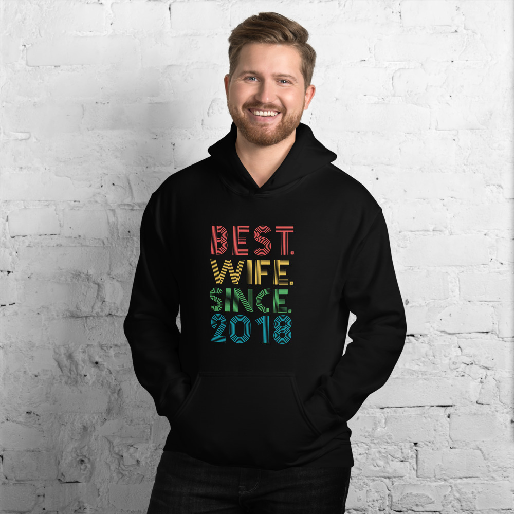 Best Wife Since 2018 Wedding Anniversary Gift Idea for Her Unisex Hoodie