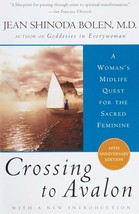 Crossing to Avalon: A Woman&#39;s Midlife Quest for the Sacred Feminine [Paperback]  - £9.43 GBP