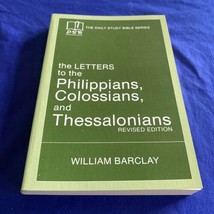 William Barclay The Letters to the Philippians, Colossians, and Thessalonians - £5.72 GBP