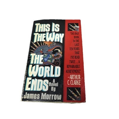 This Is The Way The World Ends James K. Morrow PB 1st Ace (1989) Vintage... - $10.00
