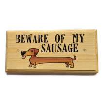 Beware Of My Sausage Sign, Beware Of The Dog Gate Plaque Dachshund Gift ... - £11.06 GBP