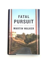 Fatal Pursuit: A Bruno, Chief of Police Novel Martin Walker 2016 Hardcover - £17.88 GBP