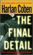 THE FINAL DETAIL. Paperback – January 1, 1999 by Harlan. Coben  (Author) - £5.49 GBP
