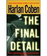 THE FINAL DETAIL. Paperback – January 1, 1999 by Harlan. Coben  (Author) - £5.60 GBP