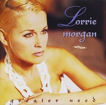 Lorrie Morgan Greater Need (CD, 1996) - £4.01 GBP