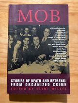 Mob : Stories of Death and Betrayal from Organized Crime by Clint Willis... - $6.95 CAD