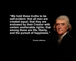 Thomas Jefferson &quot;We Hold These Truths To Be...&quot; Quote Photo Various Sizes - £3.87 GBP+
