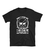 Don’t fear me skull Unisex T-Shirt New - $18.99