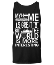 Home is Great but the World is More Interesting, black Unisex Tanktop. M... - $26.99