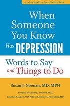 When Someone You Know Has Depression: Words to Say and Things to Do (A Johns... - £5.95 GBP