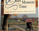 Quiet Moment in Time: A Contemporary View of Amish Society [Paperback] K... - $2.93