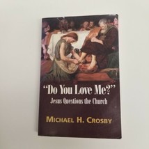 &quot;Do You Love Me&quot; Jesus Questions the Church By Michael Crosby, Signed Copy - £27.59 GBP