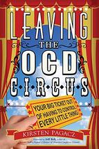 Leaving the OCD Circus: Your Big Ticket Out of Having to Control Every Little Th - £5.01 GBP