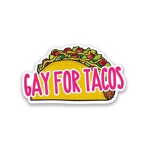 Gay For Tacos Gay Pride Vinyl Sticker 4&quot;&quot; Wide Includes Two Stickers New - $11.68