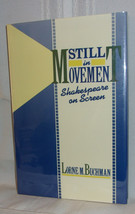 Lorne Buchman Still In Movement Shakespeare On Screen First Ed Dj Film Theater - £17.69 GBP