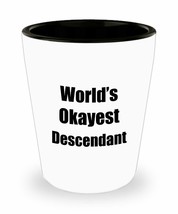Descendant Shot Glass Worlds Okayest Funny Gift Idea For Liquor Lover Al... - $239.33 MXN