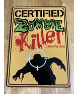 Certified Zombie Killer Metal Tin Sign 8.25x11.5” Goth Horror Halloween ... - £8.90 GBP