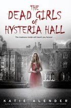 Dead Girls of Hysteria Hall by Katie Alender (2016, Trade Paperback) - $101.65 MXN