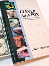 Clever As a Fox: Animal Intelligence by Sonja I Yoerg (2001 1st US Ed HC in DJ) - £29.85 GBP
