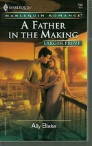 Blake, Ally - A Father In The Making - Harlequin Romance - # 736 - £1.96 GBP