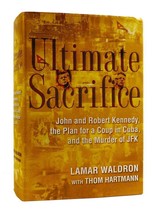 Lamar Waldron, Thom Hartmann Ultimate Sacrifice John And Robert Kennedy, The Pla - £62.89 GBP