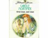 First Love Last Love Mortimer, Carole - $2.93