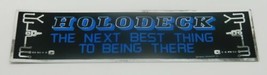 Star Trek Holodeck Next Best Thing To Being There Metal Foil Bumper Sticker NEW - $3.99