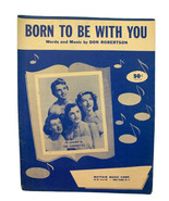 1956 THE CHORDETTES vintage pop sheet music BORN TO BE WITH YOU by Don R... - $19.97 CAD
