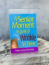 A Senior Moment Is Just a Wrinkle in Time: Prayers, sayings and chuckles - £6.20 GBP