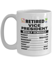 Funny Mug for Retired Vice President - Weekly Schedule - 15 oz Retirement  - £13.38 GBP