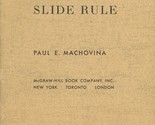 A Manual for the Slide Rule by Paul E. Machovina - 1950 - £13.34 GBP