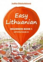 Easy Lithuanian. Beginners Book 1. Lietuviu kalba A1 (no CD) - £44.82 GBP