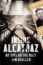 Inside Alcatraz. My Time on the Rock by Jim Quillen. Paperback Book. - $4.29