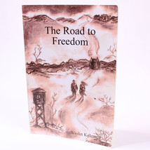 Signed The Road To Freedom By Violet Kelemen 2009 Copy Paperback Book Good Copy - $15.21