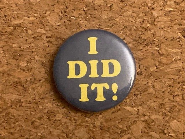 I DID IT! Pinback Pin 1.75&quot; - $3.90