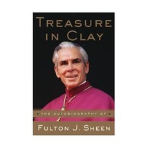 Treasure in Clay: The Autobiography of Fulton J Sheen Sheen, Fulton J. - $20.00