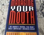 Managing Your Mouth: By Robert L Genua 2007 - $8.90
