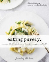 Eating Purely: More Than 100 All-Natural, Organic, Gluten... by Stein, Elizabeth - £14.28 GBP